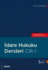 İdare Hukuku Dersleri Cilt–I