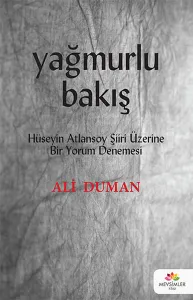 Yağmurlu Bakış; Hüseyin Atlansoy Şiiri Üzerine Bir Yorum Denemesi