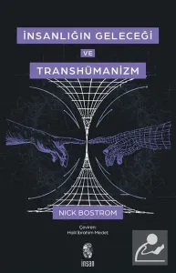 İnsanlığın Geleceği ve Transhümanizm