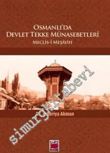 Osmanlı'da Devlet Tekke Münasebetleri: Meclis- i Meşayih -         2013