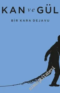 Kan ve Gül - Bir Kara Dejavu -