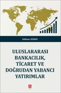 Uluslararası Bankacılık, Ticaret ve Doğrudan Yabancı Yatırımlar