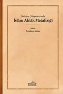 Şarkiyat Çalışmalarında İslam Ahlak Metafiziği