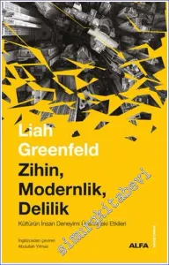 Zihin Modernlik Delilik : Kültürün İnsan Deneyimi Üzerindeki Etkileri -