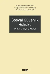 Sosyal Güvenlik Hukuku Pratik Çalışma Kitabı
