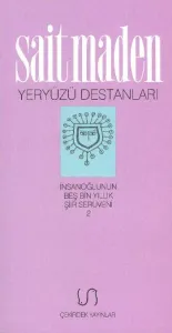 İnsanoğlunun Beş Bin Yıllık Şiir Serüveni-2: Yeryüzü Destanları