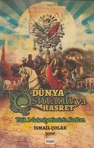 Dünya Osmanlı'ya Hasret