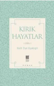 KIRIK HAYATLAR ........... Halit Ziya Uşaklıgil 