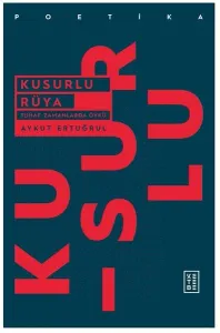 Kusurlu Rüya; Tuhaf Zamanlarda Öykü