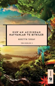 KUR'AN AÇISINDAN HAYVANLAR VE BİTKİLER