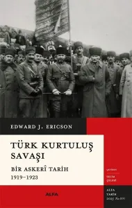 Türk Kurtuluş Savaşı - Bir Askeri Tarih 1919 - 1923