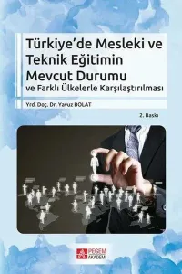 Türkiye'de Mesleki Ve Teknik Eğitimin Mevcut Durumu; Ve Farklı Ülkelerle Karşılaştırılması