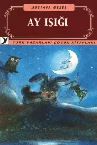Türk Yazarları Çocuk Kitapları-10: Ay Işığı