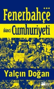 Fenerbehçe Cumhuriyeti; Dün, Bugün ve Daima