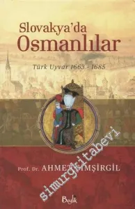 Slovakya'da Osmanlılar: Türk Uyvar 1663 - 1685 -