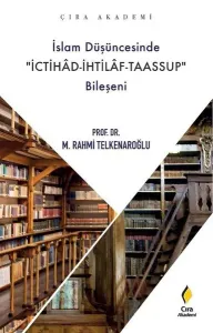 İslam Düşüncesinde İchitad- İhtilaf-Taassup Bileşeni
