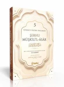 Sünneti Doğru Anlamak - Şerhu Müşkilil Asar - 5. Cilt