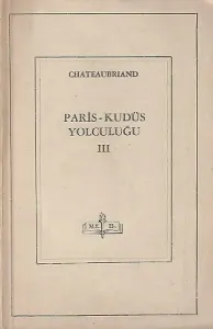 Paris Kudüs Yolculuğu Bir Seyyahın Günlüğü 3. Cilt Tek Kitap - 1949 Baskı