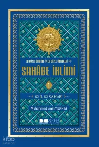 En Güzel Örneğin En Güzel Örnekleri Sahâbe İklimi 1. Cilt Ciltli İthal Kağıt;82 İl 82 Sahabi