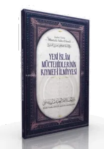 Yeni İslam Müctehidlerinin Kıymet- i İlmiye