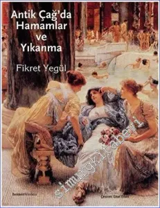 Antik Çağ'da Hamamlar ve Yıkanma -        2006