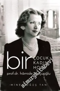 Bir Çocuk, Bir Kadın, Bir Hoca Hâmide Topçuoğlu -