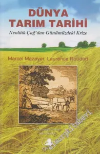 Dünya Tarım Tarihi: Neolitik Çağ'dan Günümüzdeki Krize -