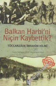 Balkan Harbi'ni Niçin Kaybettik? -