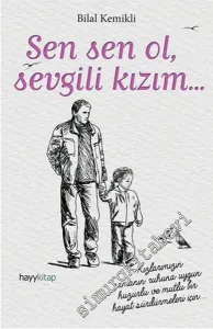 Sen Sen Ol Sevgili Kızım -