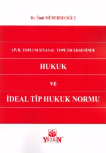 Hukuk ve İdeal Tip Hukuk Normu