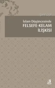 İslam Düşüncesinde Felsefe Kelam İlişkisi