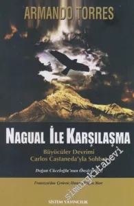 Nagual İle Karşılaşma : Büyücüler Devrimi Carlos Castaneda'yla Sohbet -        2009