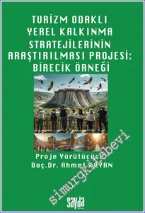 Turizm Odaklı Yerel Kalkınma Stratejilerinin Araştırılması Projesi: Birecik Örneği -         2024