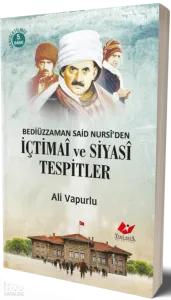Bediüzzaman Said Nursi'den İçtimai ve Siyasi Tespitler