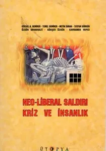 Neo-Liberal Saldırı Kriz Ve İnsanlık