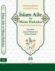 İslam Aile ve Miras Hukuku (Hanefi Mezhebi Esaslı)