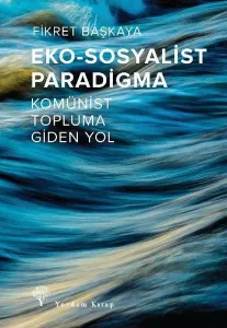 Eko-Sosyalist Paradigma; Komünist Topluma Giden Yol