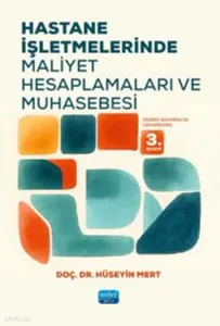 Hastane İşletmelerinde Maliyet Hesaplamaları ve Muhasebesi