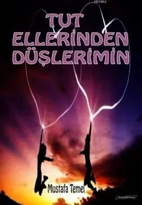 Tut Ellerinden Düşlerimin