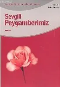 Sevgili Peygamberimiz