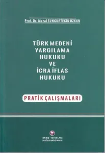 Türk Medeni Yargılama Hukuku ve İcra İflas Hukuku Pratik Çalışmaları