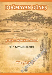 Doğmayan Güneş: Çolak'ın Oğlu Kara Hasan -         2016