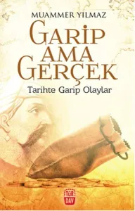 Garip ama Gerçek Tarihte Garip Olaylar