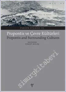 Propontis ve Çevre Kültürleri = Propontis and Surrounding Cultures - Parion Studies 3 -         2020