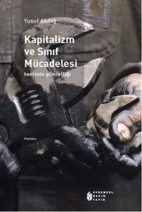 Kapitalizm ve Sınıf Mücadelesi Teorinin Güncelliği