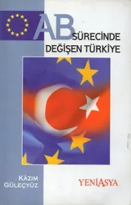 AB Sürecinde Değişen Türkiye