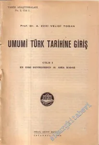 Umumi Türk Tarihine Giriş 1: En Eski Devirlerden 16. Asra Kadar -        1946