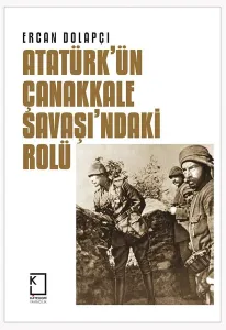 Atatürk'ün Çanakkale Savaşı'ndaki Rolü Ciltli