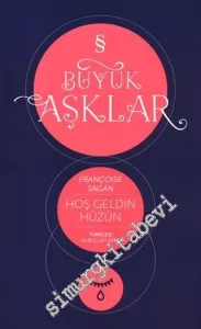 Hoş Geldin Hüzün - Büyük Aşklar -