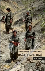 Dağın Kadın Hali: Savaşta, Barışta, Özgürlükte, Aşkta -